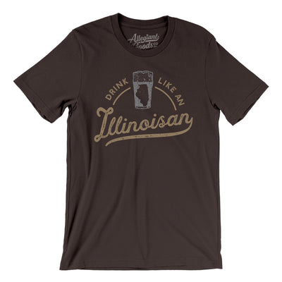 Drink Like an Illinoisan Men/Unisex T-Shirt-Brown-Allegiant Goods Co. Vintage Sports Apparel