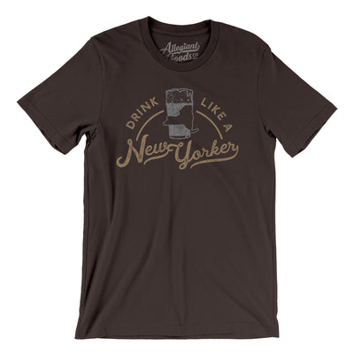 Drink Like a New Yorker Men/Unisex T-Shirt-Brown-Allegiant Goods Co. Vintage Sports Apparel
