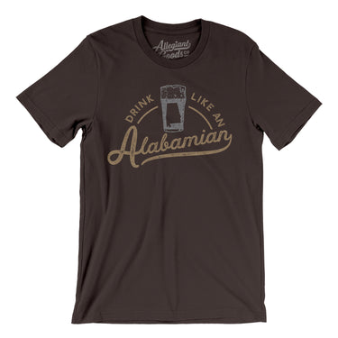 Drink Like an Alabamian Men/Unisex T-Shirt-Allegiant Goods Co. Vintage Sports Apparel