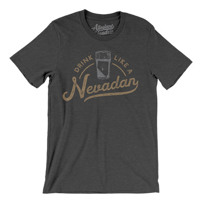 Drink Like a Nevadan Men/Unisex T-Shirt-Dark Grey Heather-Allegiant Goods Co. Vintage Sports Apparel