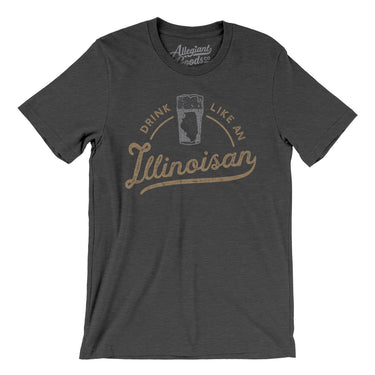 Drink Like an Illinoisan Men/Unisex T-Shirt-Allegiant Goods Co. Vintage Sports Apparel
