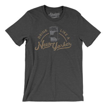 Drink Like a New Yorker Men/Unisex T-Shirt-Allegiant Goods Co. Vintage Sports Apparel