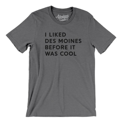 I Liked Des Moines Before It Was Cool Men/Unisex T-Shirt-Deep Heather-Allegiant Goods Co. Vintage Sports Apparel