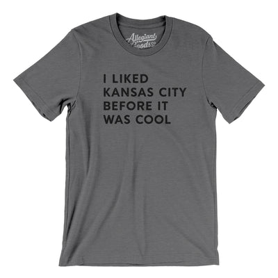 I Liked Kansas City Before It Was Cool Men/Unisex T-Shirt-Deep Heather-Allegiant Goods Co. Vintage Sports Apparel