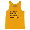 I Liked Buffalo Before It Was Cool Men/Unisex Tank Top-Gold-Allegiant Goods Co. Vintage Sports Apparel
