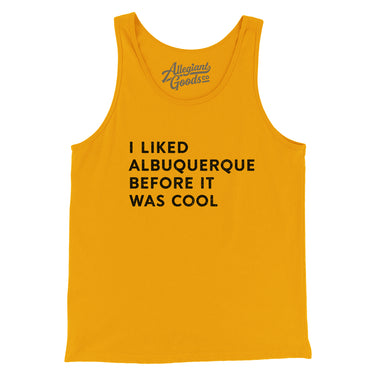 I Liked Albuquerque Before It Was Cool Men/Unisex Tank Top-Allegiant Goods Co. Vintage Sports Apparel