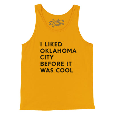 I Liked Oklahoma City Before It Was Cool Men/Unisex Tank Top-Gold-Allegiant Goods Co. Vintage Sports Apparel