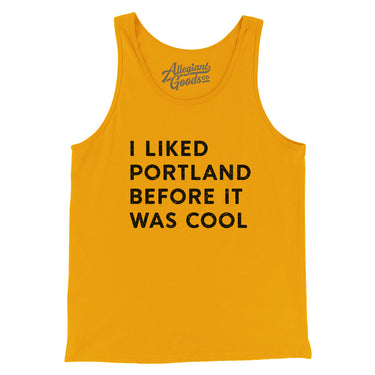 I Liked Portland Before It Was Cool Men/Unisex Tank Top-Allegiant Goods Co. Vintage Sports Apparel