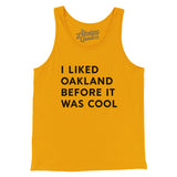 I Liked Oakland Before It Was Cool Men/Unisex Tank Top-Allegiant Goods Co. Vintage Sports Apparel
