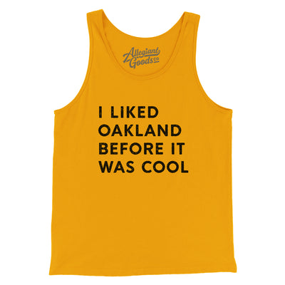 I Liked Oakland Before It Was Cool Men/Unisex Tank Top-Gold-Allegiant Goods Co. Vintage Sports Apparel