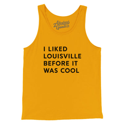 I Liked Lousiville Before It Was Cool Men/Unisex Tank Top-Gold-Allegiant Goods Co. Vintage Sports Apparel