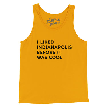 I Liked Indianapolis Before It Was Cool Men/Unisex Tank Top-Allegiant Goods Co. Vintage Sports Apparel