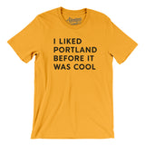 I Liked Portland Before It Was Cool Men/Unisex T-Shirt-Allegiant Goods Co. Vintage Sports Apparel