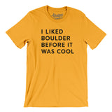 I Liked Boulder Before It Was Cool Men/Unisex T-Shirt-Allegiant Goods Co. Vintage Sports Apparel