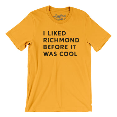 I Liked Richmond Before It Was Cool Men/Unisex T-Shirt-Allegiant Goods Co. Vintage Sports Apparel