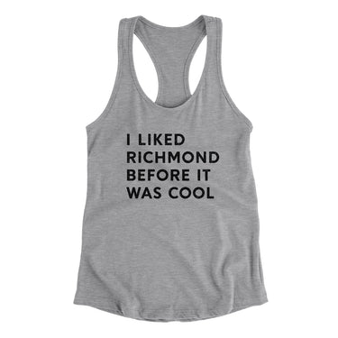 I Liked Richmond Before It Was Cool Women's Racerback Tank-Allegiant Goods Co. Vintage Sports Apparel