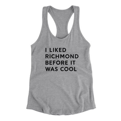 I Liked Richmond Before It Was Cool Women's Racerback Tank-Heather Grey-Allegiant Goods Co. Vintage Sports Apparel