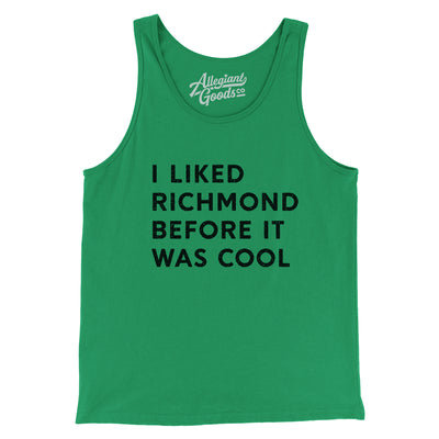 I Liked Richmond Before It Was Cool Men/Unisex Tank Top-Kelly-Allegiant Goods Co. Vintage Sports Apparel