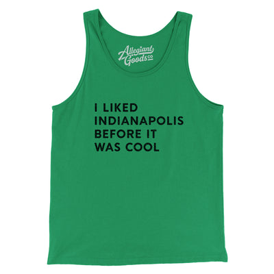 I Liked Indianapolis Before It Was Cool Men/Unisex Tank Top-Kelly-Allegiant Goods Co. Vintage Sports Apparel