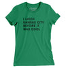 I Liked Kansas City Before It Was Cool Women's T-Shirt-Kelly-Allegiant Goods Co. Vintage Sports Apparel