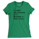 I Liked Oklahoma City Before It Was Cool Women's T-Shirt-Allegiant Goods Co. Vintage Sports Apparel