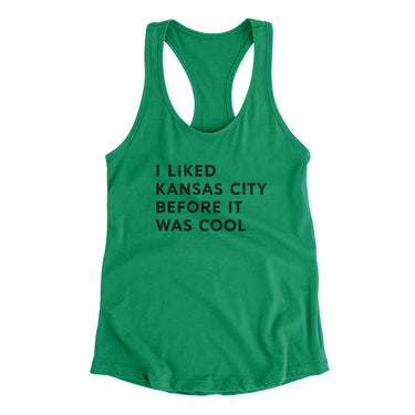 I Liked Kansas City Before It Was Cool Women's Racerback Tank-Allegiant Goods Co. Vintage Sports Apparel
