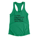 I Liked Charlotte Before It Was Cool Women's Racerback Tank-Allegiant Goods Co. Vintage Sports Apparel