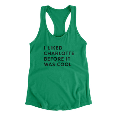 I Liked Charlotte Before It Was Cool Women's Racerback Tank-Allegiant Goods Co. Vintage Sports Apparel