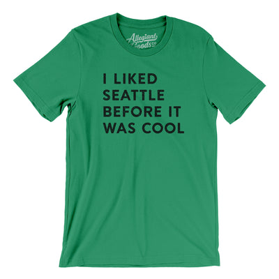 I Liked Seattle Before It Was Cool Men/Unisex T-Shirt-Kelly-Allegiant Goods Co. Vintage Sports Apparel