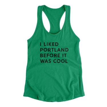 I Liked Portland Before It Was Cool Women's Racerback Tank-Allegiant Goods Co. Vintage Sports Apparel