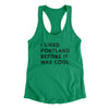 I Liked Portland Before It Was Cool Women's Racerback Tank-Kelly Green-Allegiant Goods Co. Vintage Sports Apparel