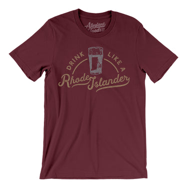 Drink Like a Rhode Islander Men/Unisex T-Shirt-Allegiant Goods Co. Vintage Sports Apparel