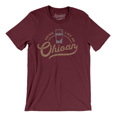 Drink Like an Ohioan Men/Unisex T-Shirt-Maroon-Allegiant Goods Co. Vintage Sports Apparel