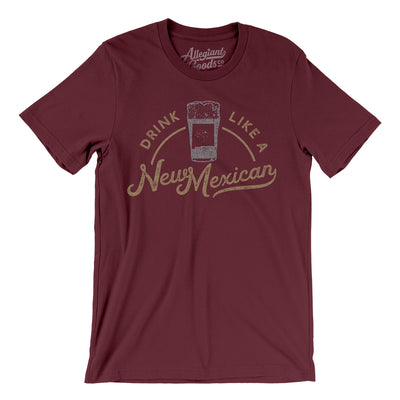 Drink Like a New Mexican Men/Unisex T-Shirt-Maroon-Allegiant Goods Co. Vintage Sports Apparel