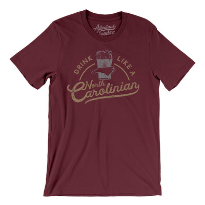 Drink Like a North Carolinian Men/Unisex T-Shirt-Maroon-Allegiant Goods Co. Vintage Sports Apparel