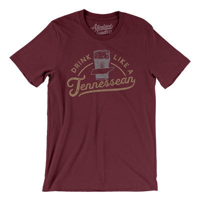 Drink Like a Tennessean Men/Unisex T-Shirt-Maroon-Allegiant Goods Co. Vintage Sports Apparel