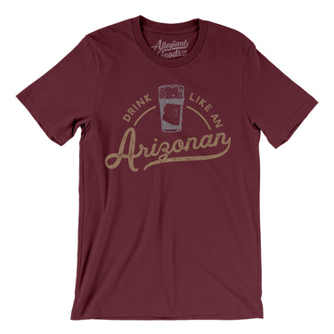 Drink Like an Arizonan Men/Unisex T-Shirt-Allegiant Goods Co. Vintage Sports Apparel