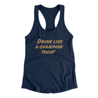 Drink Like A Champion Today Women's Racerback Tank-Midnight Navy-Allegiant Goods Co. Vintage Sports Apparel