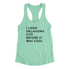 I Liked Oklahoma City Before It Was Cool Women's Racerback Tank-Mint-Allegiant Goods Co. Vintage Sports Apparel