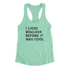 I Liked Boulder Before It Was Cool Women's Racerback Tank-Mint-Allegiant Goods Co. Vintage Sports Apparel
