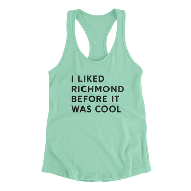 I Liked Richmond Before It Was Cool Women's Racerback Tank-Allegiant Goods Co. Vintage Sports Apparel
