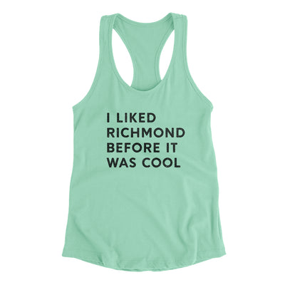 I Liked Richmond Before It Was Cool Women's Racerback Tank-Mint-Allegiant Goods Co. Vintage Sports Apparel