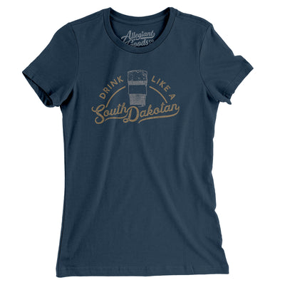 Drink Like a South Dakotan Women's T-Shirt-Navy-Allegiant Goods Co. Vintage Sports Apparel