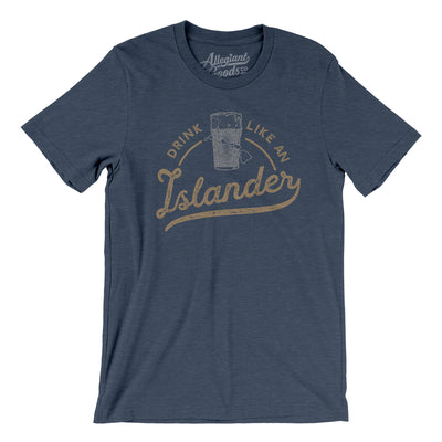 Drink Like an Islander Men/Unisex T-Shirt-Heather Navy-Allegiant Goods Co. Vintage Sports Apparel
