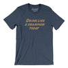 Drink Like A Champion Today Men/Unisex T-Shirt-Heather Navy-Allegiant Goods Co. Vintage Sports Apparel