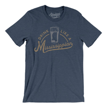 Drink Like a Mississippian Men/Unisex T-Shirt-Allegiant Goods Co. Vintage Sports Apparel