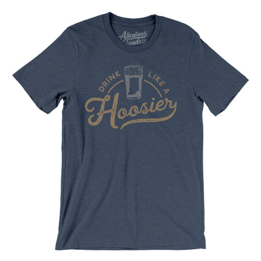 Drink Like a Hoosier Men/Unisex T-Shirt-Allegiant Goods Co. Vintage Sports Apparel