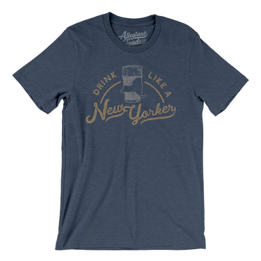 Drink Like a New Yorker Men/Unisex T-Shirt-Allegiant Goods Co. Vintage Sports Apparel