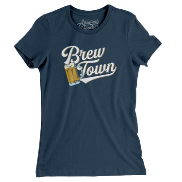 Brew Town Women's T-Shirt-Allegiant Goods Co. Vintage Sports Apparel