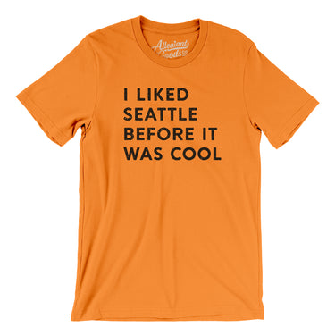 I Liked Seattle Before It Was Cool Men/Unisex T-Shirt-Allegiant Goods Co. Vintage Sports Apparel